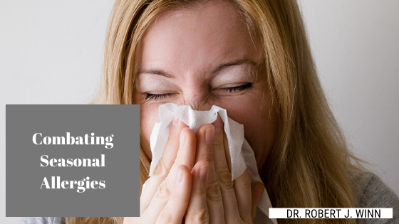 Combating Seasonal Allergies Dr. Robert J Winn
