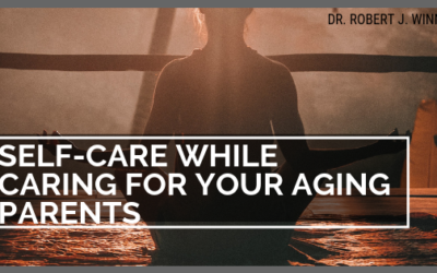 Self Care While Caring for Your Aging Parents