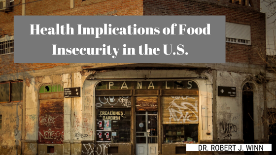 Health Implications Of Food Insecurity In The U.s. Dr. Robert J Winn