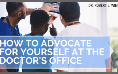 How to Advocate for Yourself at the Doctor’s Office