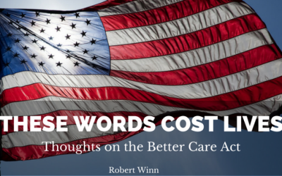 These Words Cost Lives: Thoughts on the Better Care Act